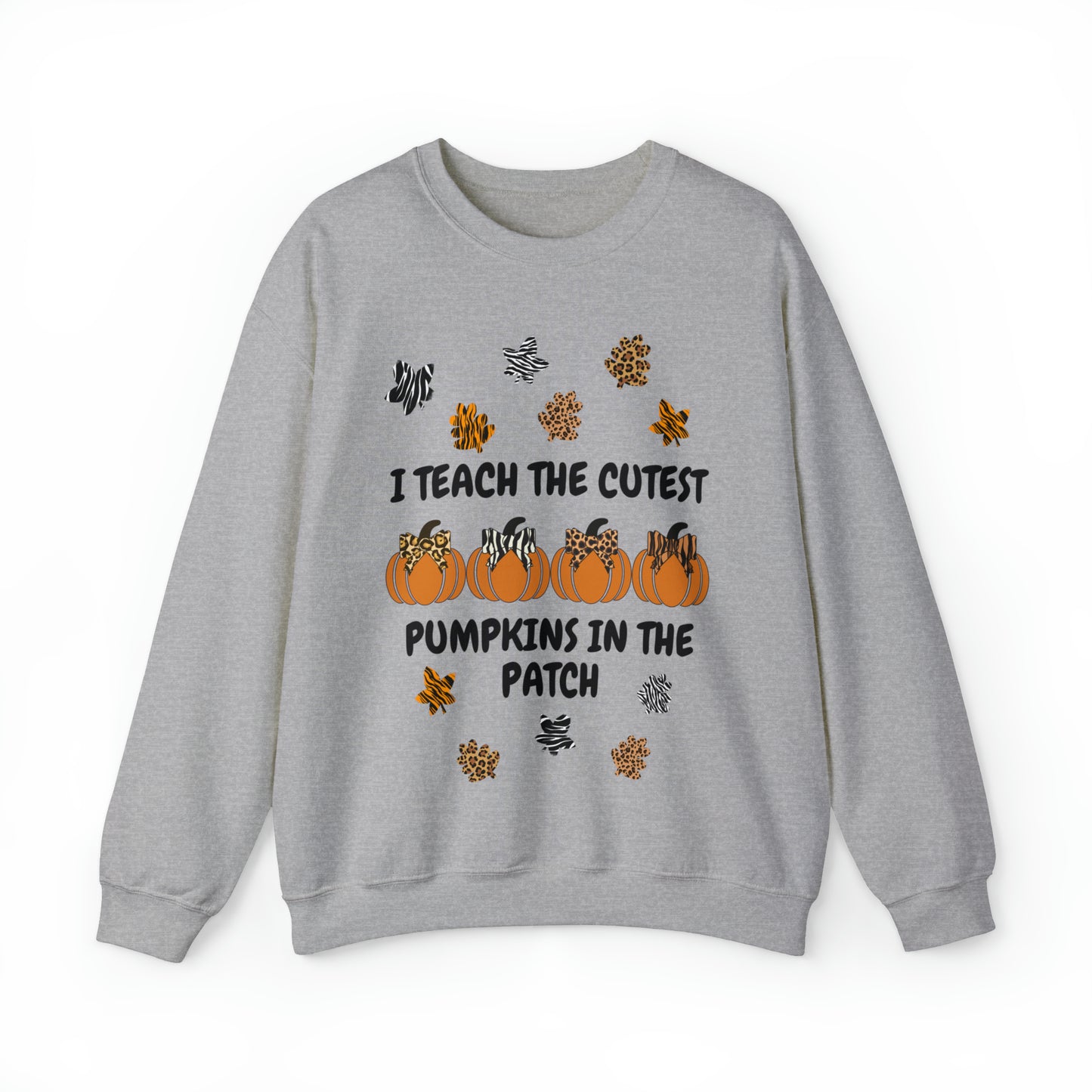 I Teach the Cutest Pumkins in the Patch Crewneck Sweatshirt